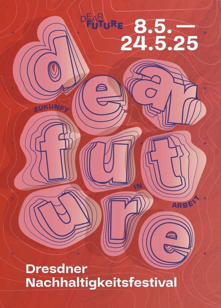 Auch in Pieschen: Das "Dear Future Nachhaltigkeitsfestival" zum Thema "Zukunft in Arbeit". Quelle: Zukunftsgestalten e.V.