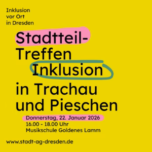 Gemeinsam ins Gespräch kommen – Begegnung und Beteiligung für ein lebendiges Miteinander in Pieschen und Trachau. Quelle: Inklusion vor Ort in Dresden